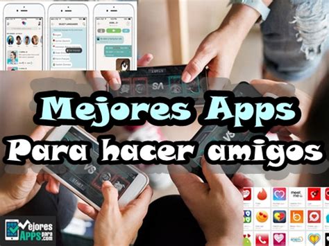 Las 6 mejores Apps para hacer Amigos